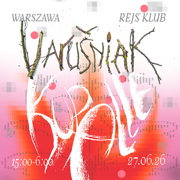 На купальскім Varušniak прагучаць 20+ артыстаў і артыстак
